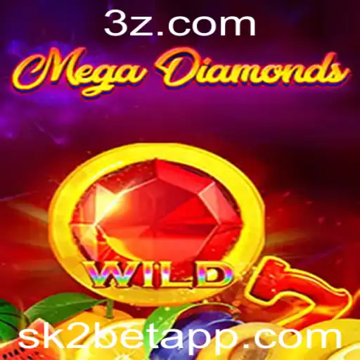 Descubra o Fascinante Mundo de MegaDiamond com Sk2bet
