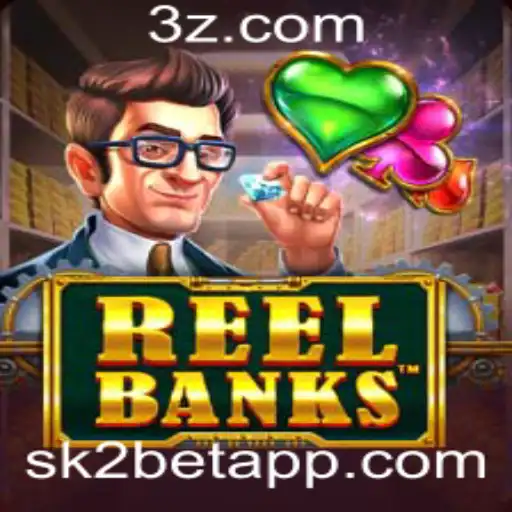 Descubra o Fascinante Mundo do Jogo ReelBanks com Sk2bet